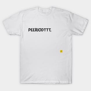 periodt T-Shirt